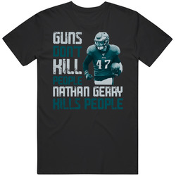 Guns Dont Kill Nathan Gerry Kills People Philadelphia Football Mens Soft Cotton Tee T Shirt