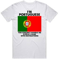 I'm Portuguese Nationality Flag You Couldn't Handle Me Mens Soft Cotton Tee T Shirt