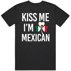 Kiss Me I'm Mexican Mexico Irish St Patrick's Day Nationality Parody Beer Pub Crawl Mens Soft Cotton Tee T Shirt