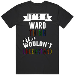 It's A Ward Thing You Wouldn't Understand Cool Mens Soft Cotton Tee T Shirt