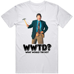 Wwpd What Would Tim Taylor Home Improvement Do Mens Soft Cotton Tee T Shirt