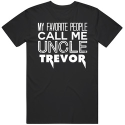 My Favourite People Call Me Uncle Trevor Cool Relative Mens Soft Cotton Tee T Shirt