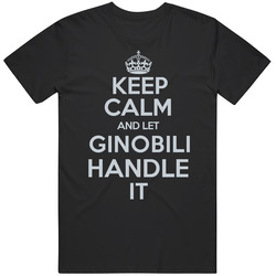 Manu Ginobili Keep Calm Let Him Handle It San Antonio Basketball Team Fan Sports Mens Soft Cotton Tee T Shirt