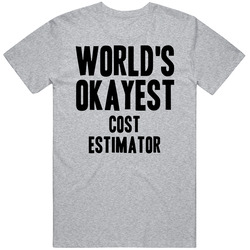 Worlds Okayest Cost Estimator Job Mens Soft Cotton Tee T Shirt