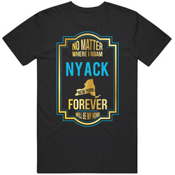No Matter Where I Roam Nyack New York Forever Will Be My Home Mens Soft Cotton Tee T Shirt