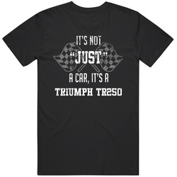 It's Not Just A Car It's A Triumph Tr250 Auto Car Lover Cool Mens Soft Cotton Tee T Shirt