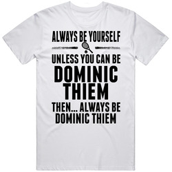 Dominic Thiem Always Be Yourself Austrian Tennis Star Fan Mens Soft Cotton Tee T Shirt