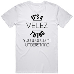 Velez Its A Thing You Wouldnt Understand Mens Soft Cotton Tee T Shirt