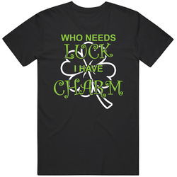 Who Needs Luck I Have Charm Cute St Patricks Day Mens Soft Cotton Tee T Shirt