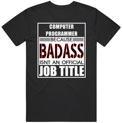 Computer Programmer Because Badass Official Job Title Mens Soft Cotton Tee T Shirt