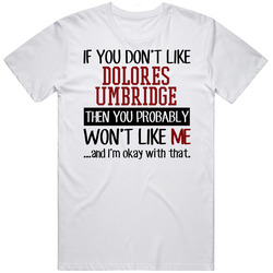 If You Don' T Like Dolores Umbridge You Won't Like Me Novel Character Mens Soft Cotton Tee T Shirt