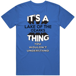 Its A Lake Of The Ozarks Thing Missouri Mens Soft Cotton Tee T Shirt