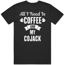 All I Need Is Coffee And My Cojack Dog Breed Pet Lover Mens Soft Cotton Tee T Shirt