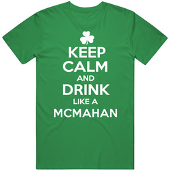 Keep Calm And Drink Like An Mcmahan Irish Parody Mens Soft Cotton Tee T Shirt