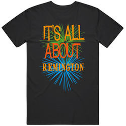 Its All About Remington Funny Birthday Fathers Day Dad Mens Soft Cotton Tee T Shirt