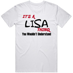 Lisa It's A Thing You Wouldn't Understand Mens Soft Cotton Tee T Shirt