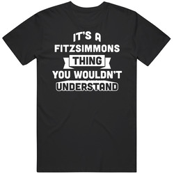 It's A Fitzsimmons Thing You Wouldn't Understand Name Funny Mens Soft Cotton Tee T Shirt