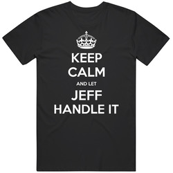 Keep Calm And Let Jeff Handle It Custom First Name Mens Soft Cotton Tee T Shirt
