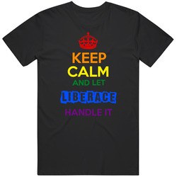 Keep Calm And Let Liberace Handle It Pride Mens Soft Cotton Tee T Shirt