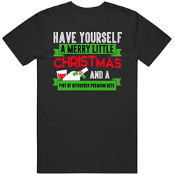 Have Yourself Merry Christmas And Pint Of Bitburger Premium Beer Beer Party Gift Mens Soft Cotton Tee T Shirt