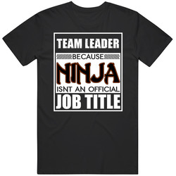 Team Leader Because Ninja Official Job Title Mens Soft Cotton Tee T Shirt