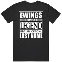 Ewings Because Legend Official Last Name Funny Mens Soft Cotton Tee T Shirt