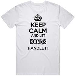 Keep Calm And Let Bonds Handle It Mens Soft Cotton Tee T Shirt