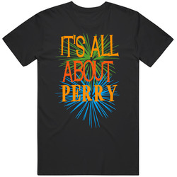 Its All About Perry Funny Birthday Fathers Day Dad Mens Soft Cotton Tee T Shirt