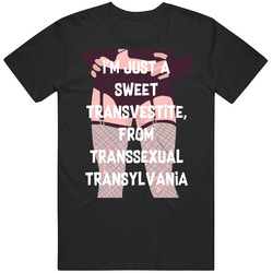 I'm Just A Sweet Transvestite, From Transsexual Transylvania Rocky Horror Picture Show Frank N Furter Mens Soft Cotton Tee T Shirt