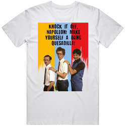 Knock It Off, Napoleon! Make Yourself A Dang Quesadilla Napoleon Dynamite Movie Quotes Mens Soft Cotton Tee T Shirt