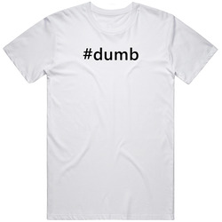 Hashtag Dumb Popular Trending Essential Ig Caption Mens Soft Cotton Tee T Shirt