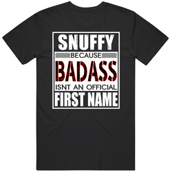 Snuffy Because Badass Official First Name Funny Mens Soft Cotton Tee T Shirt