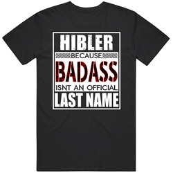 Hibler Because Badass Official Last Name Funny Mens Soft Cotton Tee T Shirt