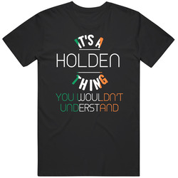It's A Holden Thing You Wouldn't Understand Irish Name Mens Soft Cotton Tee T Shirt