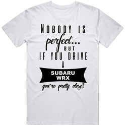Subaru Wrx Nobodys Perfect But If You Drive Youre Close Car Lovers Mens Soft Cotton Tee T Shirt