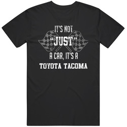 It's Not Just A Car It's A Toyota Tacoma Auto Car Lover Cool Mens Soft Cotton Tee T Shirt
