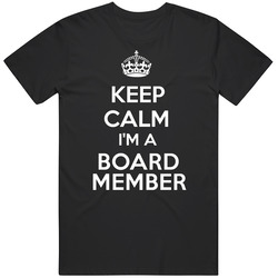 I'm A Board Member Keep Calm Job Funny Mens Soft Cotton Tee T Shirt