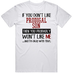 If You Don' T Like Prodigal Son You Won't Like Me Novel Fan Mens Soft Cotton Tee T Shirt