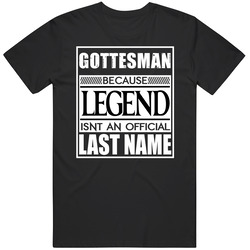 Gottesman Because Legend Official Last Name Funny Mens Soft Cotton Tee T Shirt