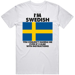 I'm Swedish Nationality Flag You Couldn't Handle Me Mens Soft Cotton Tee T Shirt