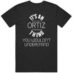 Ortiz Its An Thing You Wouldnt Understand Name Mens Soft Cotton Tee T Shirt
