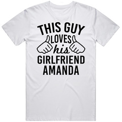 This Guy Loves His Girlfriend Amanda Valentine Couple Gift Mens Soft Cotton Tee T Shirt