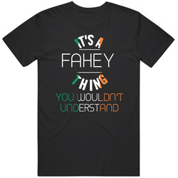 It's A Fahey Thing You Wouldn't Understand Irish Name Mens Soft Cotton Tee T Shirt