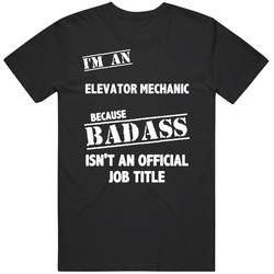 Elevator Mechanic Badass Official Job Title Occupation Funny Mens Soft Cotton Tee T Shirt
