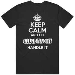 Keep Calm And Let Ellebracht Handle It Mens Soft Cotton Tee T Shirt