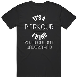 Its A Parkour Thing Trending Sport Hobby Mens Soft Cotton Tee T Shirt