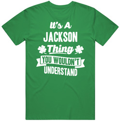 It's A Jackson Thing You Wouldn't Understand St. Patricks Day Last Name Mens Soft Cotton Tee T Shirt