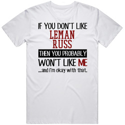If You Don' T Like Leman Russ You Won't Like Me Novel Character Mens Soft Cotton Tee T Shirt
