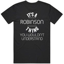 Robinson Its A Thing You Wouldnt Understand Name Mens Soft Cotton Tee T Shirt