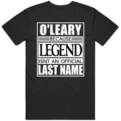 O'leary Because Legend Official Last Name Funny Mens Soft Cotton Tee T Shirt
